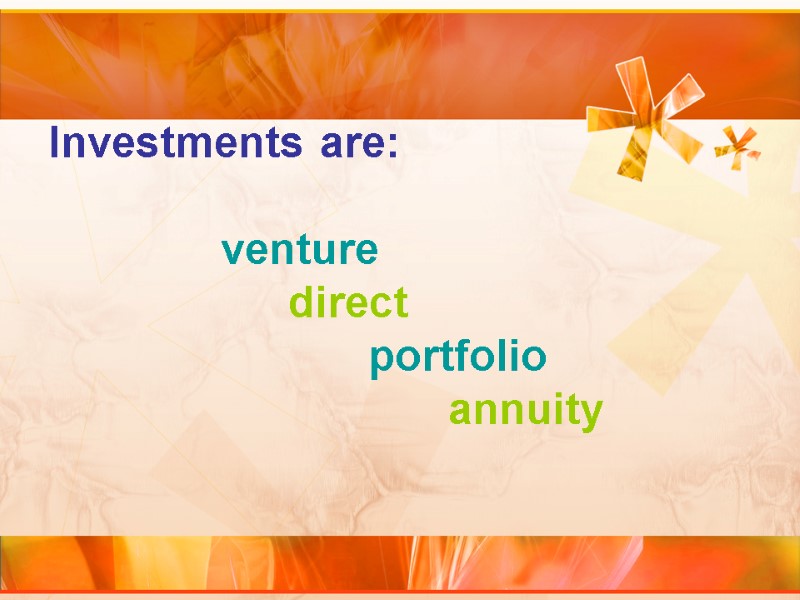 Investments are:     venture     direct  